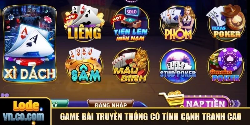 Game bài truyền thống có tính cạnh tranh cao