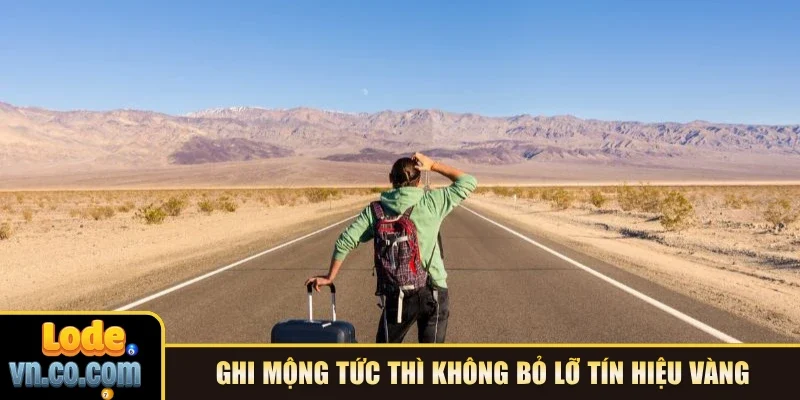 Ghi mộng tức thì không bỏ lỡ tín hiệu vàng