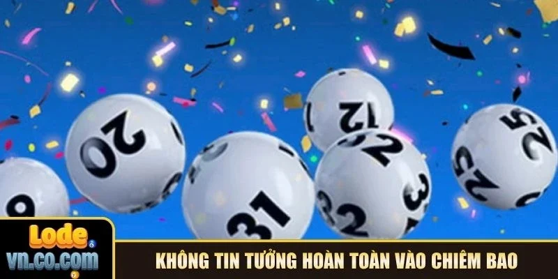 Không tin tưởng hoàn toàn vào chiêm bao