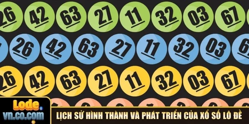 Lịch sử hình thành và phát triển của xổ số lô đề 