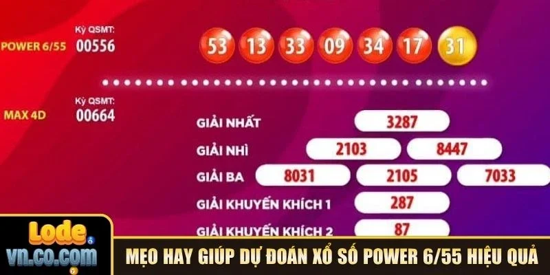Mẹo hay giúp dự đoán xổ số Power 6/55 hiệu quả