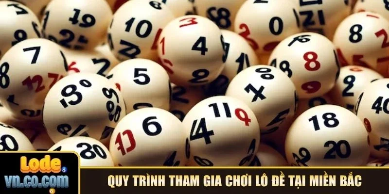 Quy trình tham gia chơi lô đề tại miền Bắc