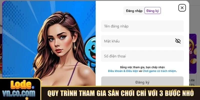 Quy trình tham gia sân chơi chỉ với 3 bước nhỏ