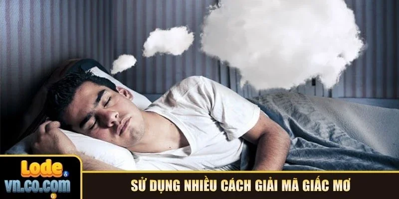 Sử dụng nhiều cách giải mã giấc mơ